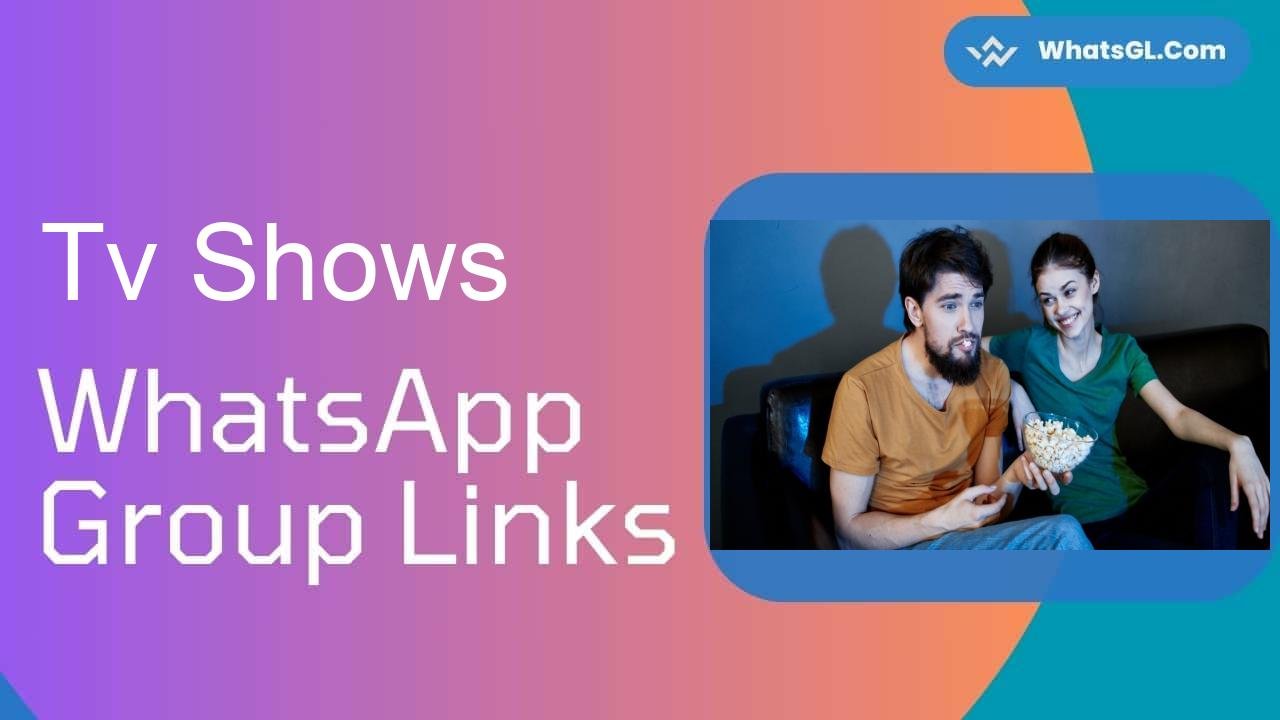 TV Shows WhatsApp Group Links