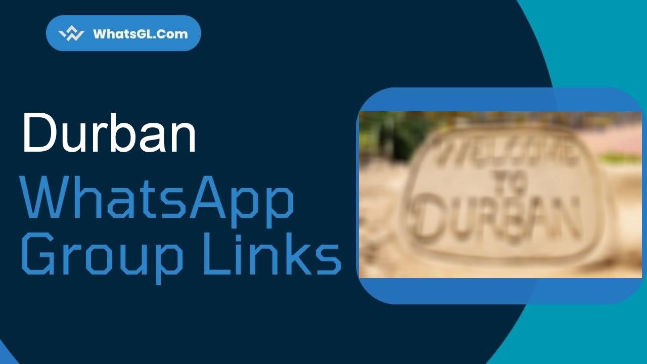 Durban Whatsapp Group Links WhatsApp Group