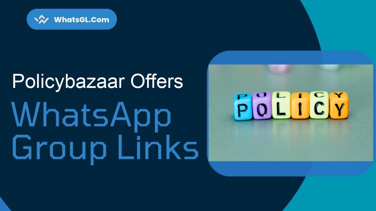 Policybazaar Offers Whatsapp Group Links WhatsApp Group
