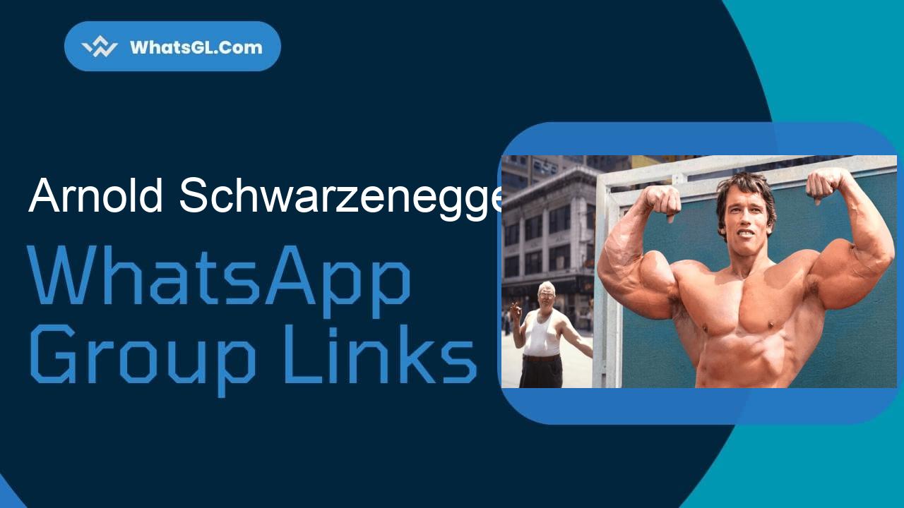 Arnold Schwarzenegger Fans Whatsapp Group Links WhatsApp Group