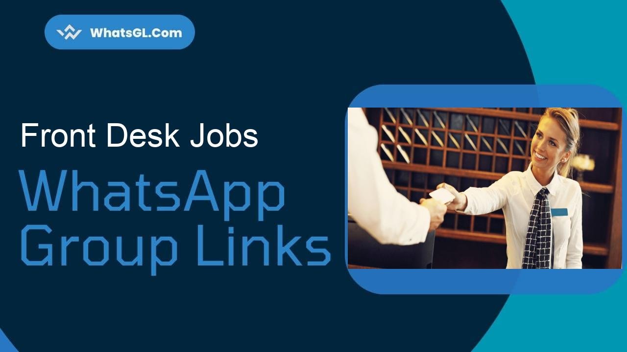 Front Desk Jobs Whatsapp Group Links WhatsApp Group