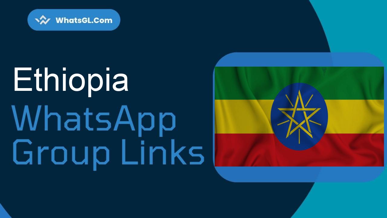 Ethiopia Whatsapp Group Links WhatsApp Group