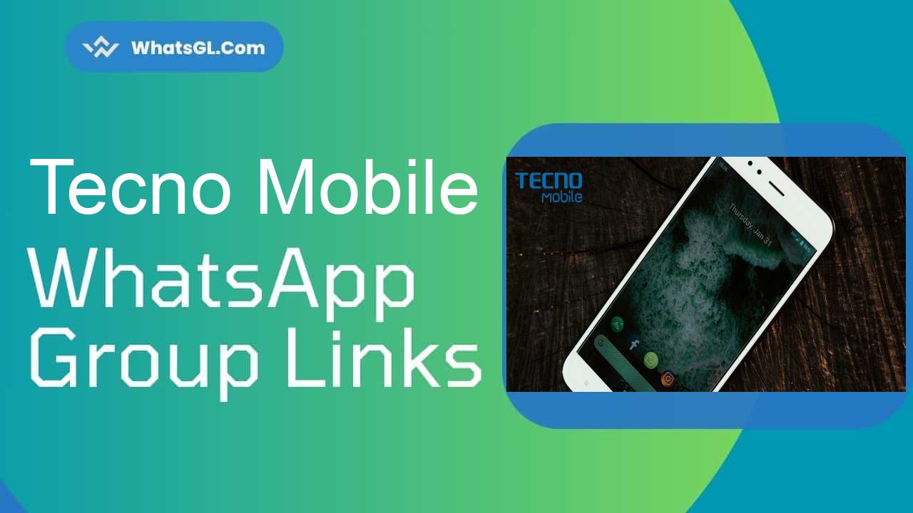 Tecno Mobile Whatsapp Group Links WhatsApp Group