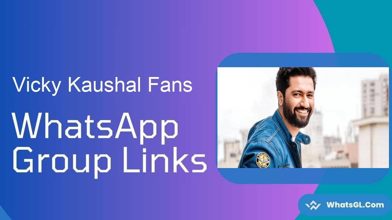 Vicky Kaushal Fans Whatsapp Group Links WhatsApp Group