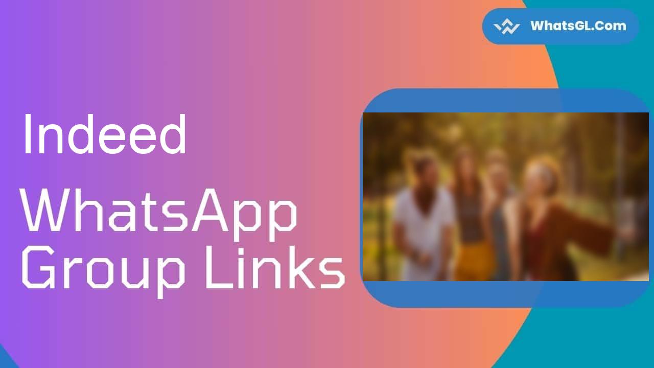 Indeed Whatsapp Group Links WhatsApp Group