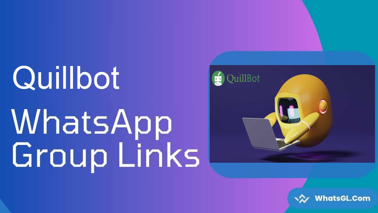 Quillbot Whatsapp Group Links WhatsApp Group