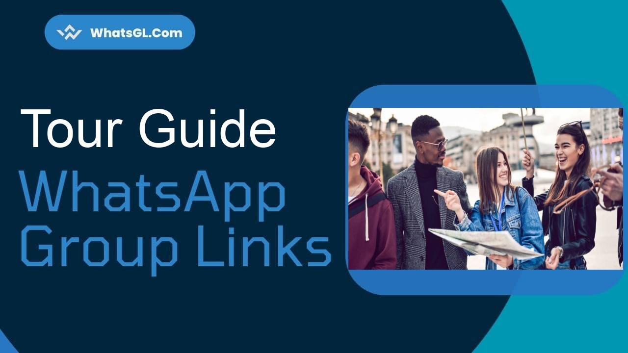 Tour Guide Whatsapp Group Links WhatsApp Group