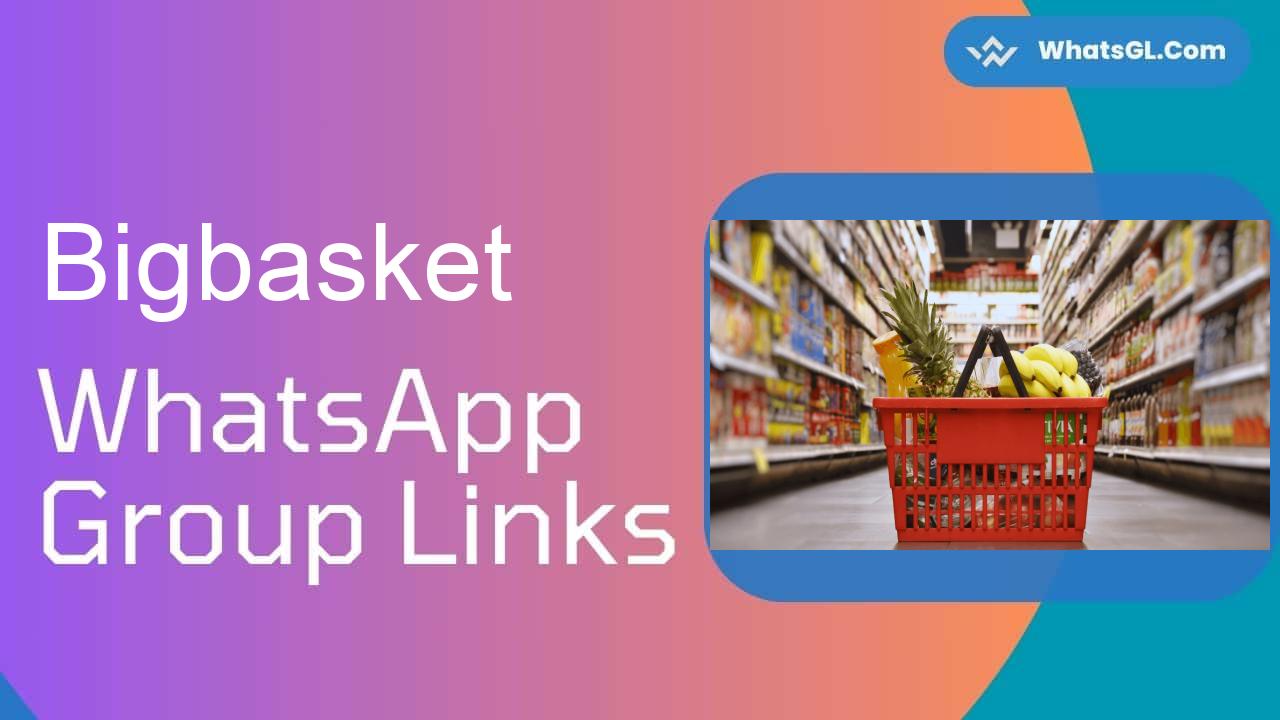 Bigbasket Whatsapp Group Links WhatsApp Group