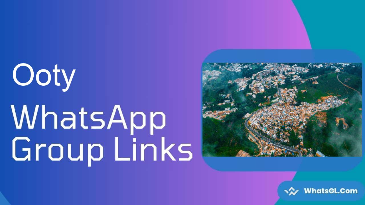 Ooty Whatsapp Group Links WhatsApp Group